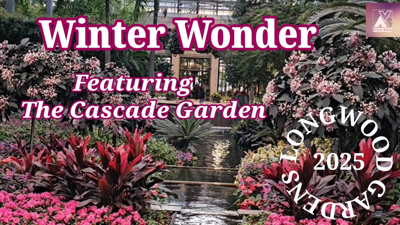 Winter Wonder 2025 : Featuring The Cascade Garden/live performer Longwood Garden #botanicalgarden