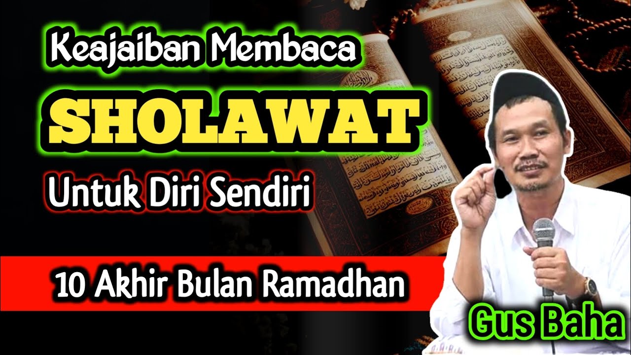 Keajaiban Membaca Sholawat Untuk Diri Sendiri 10 Hari Akhir Bulan Ramadhan‼️Kajian Gus Baha
