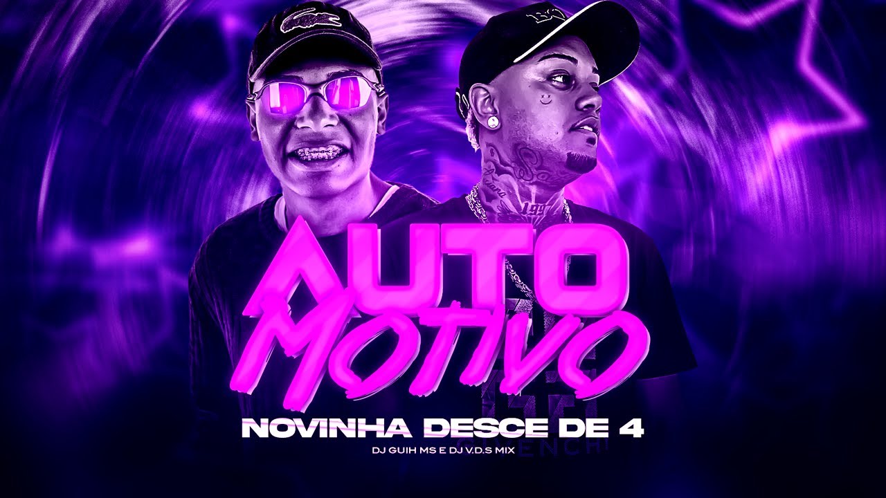 AUTOMOTIVO NOVINHA DESCE DE 4 - DJ Guih MS e DJ V.D.S Mix
