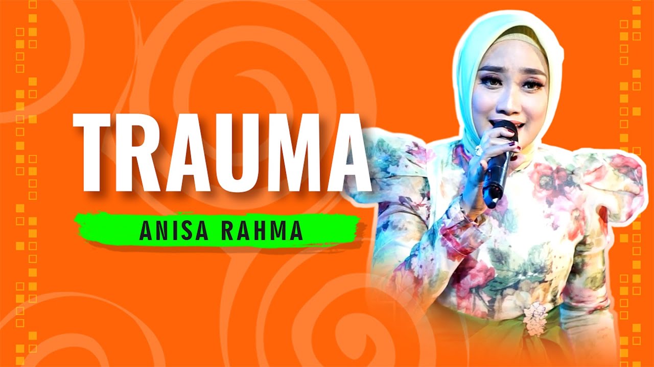 Trauma - Anisa Rahma feat New Revata