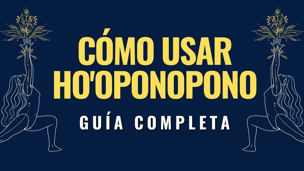 CÓMO USAR HO´OPONOPONO  ••▷【 Guía Completa 】