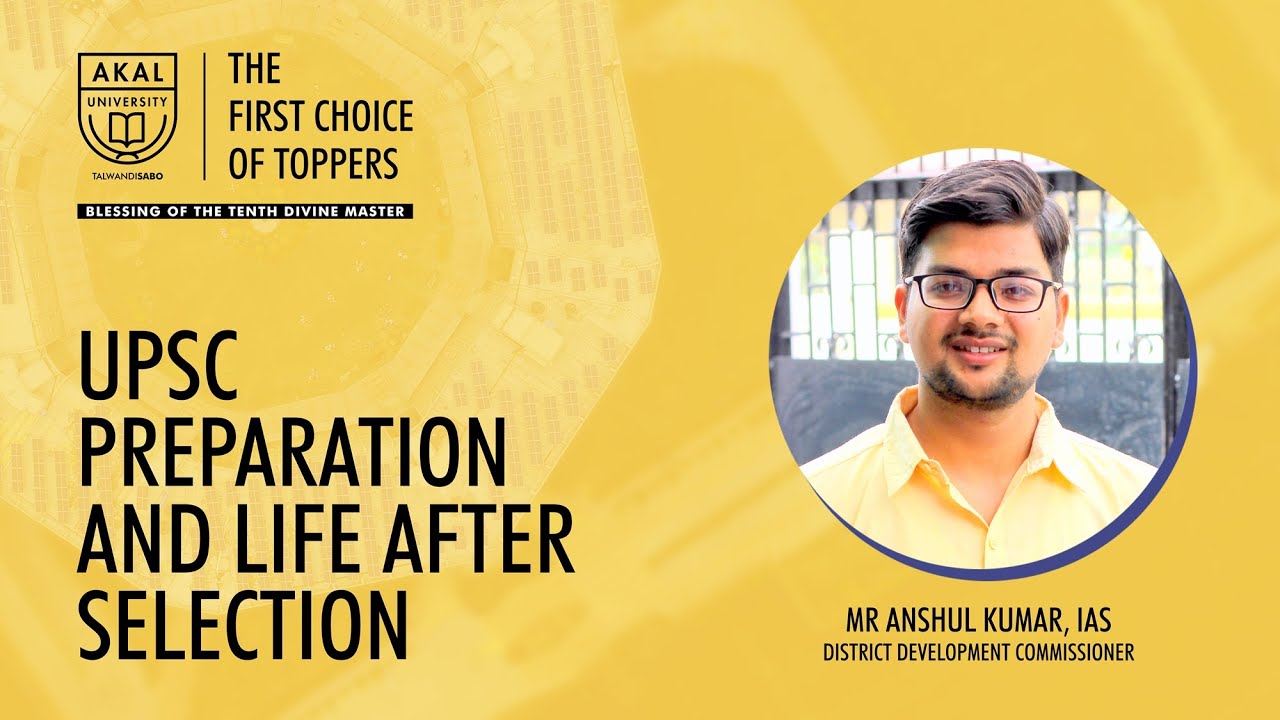 UPSC preparation and Life after Selection - Mr Anshul Kumar, IAS