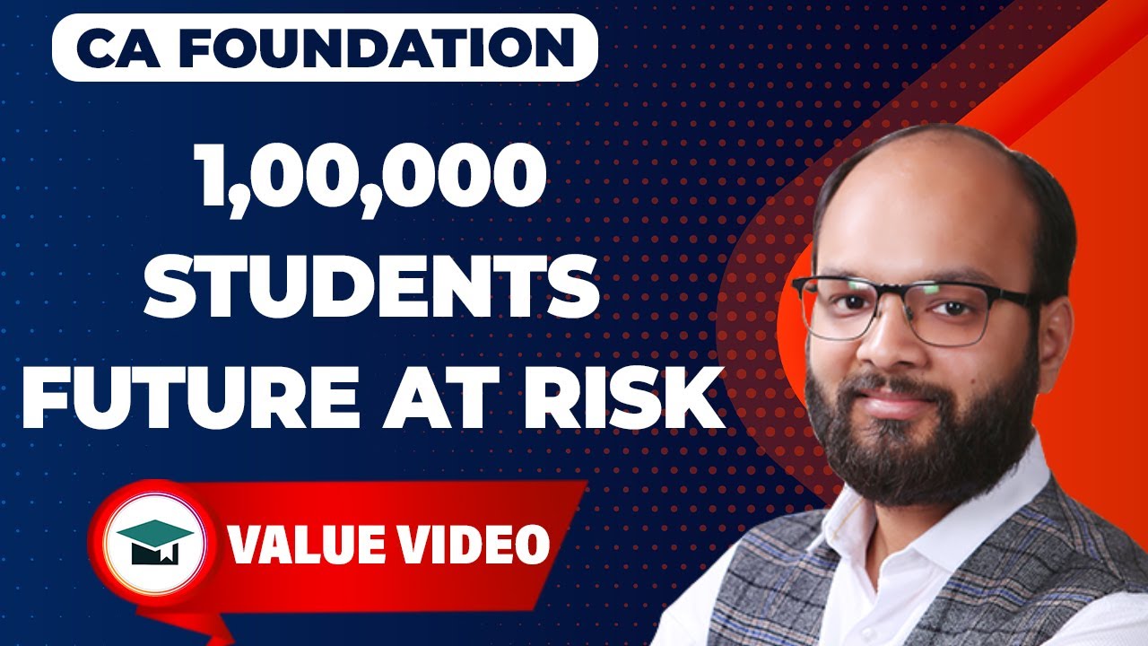 1,00,000 CA Students Future at Risk | Save Yourself | 101% Clear CA Foundation Dec 23 | Must Watch