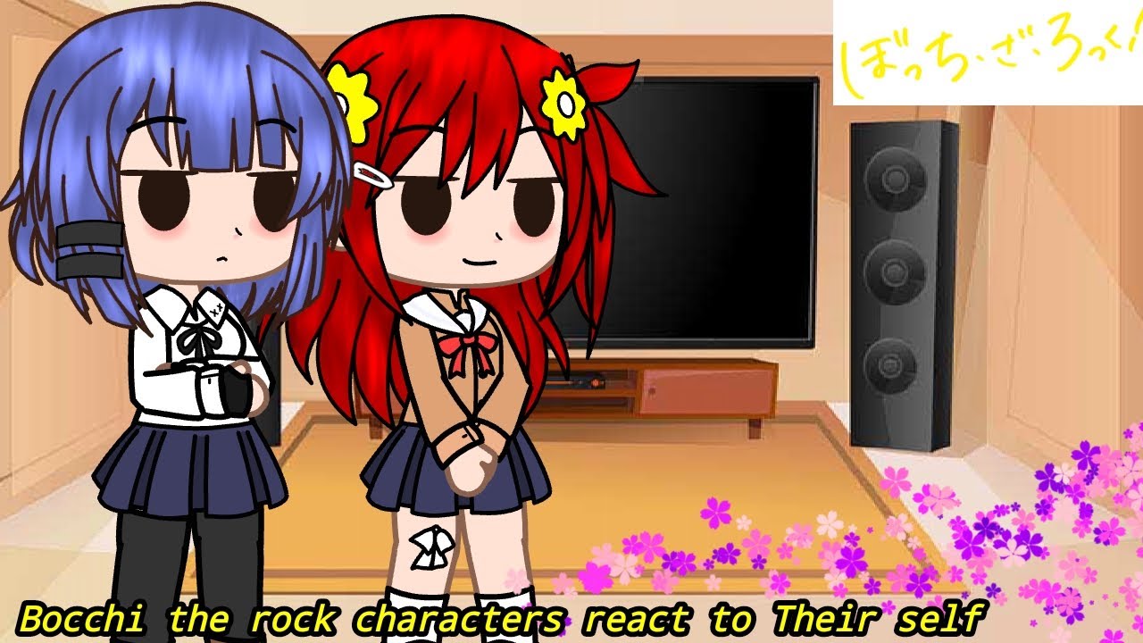 Bocchi the Rock characters react to Their self ||Bocchi The Rock!||Inspired||My AU||Gachaclub||