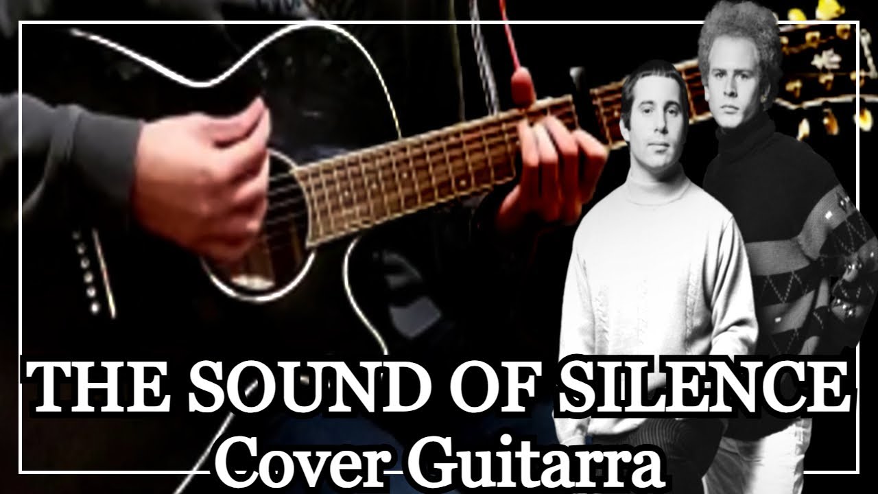 THE SOUND OF SILENCE - Simon & Garfunkel｜COVER GUITARRA