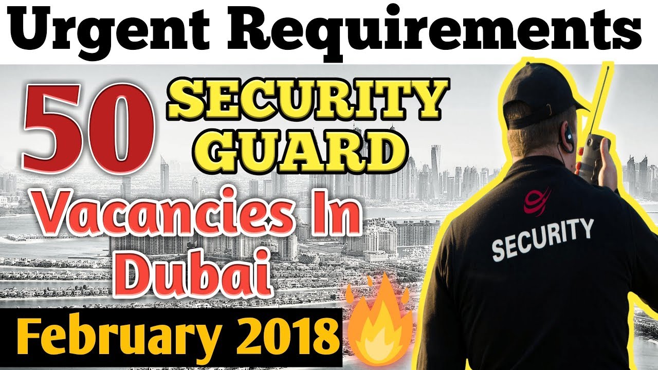 SECURITY GUARD Jobs In Dubai February 2018 | Apply Now