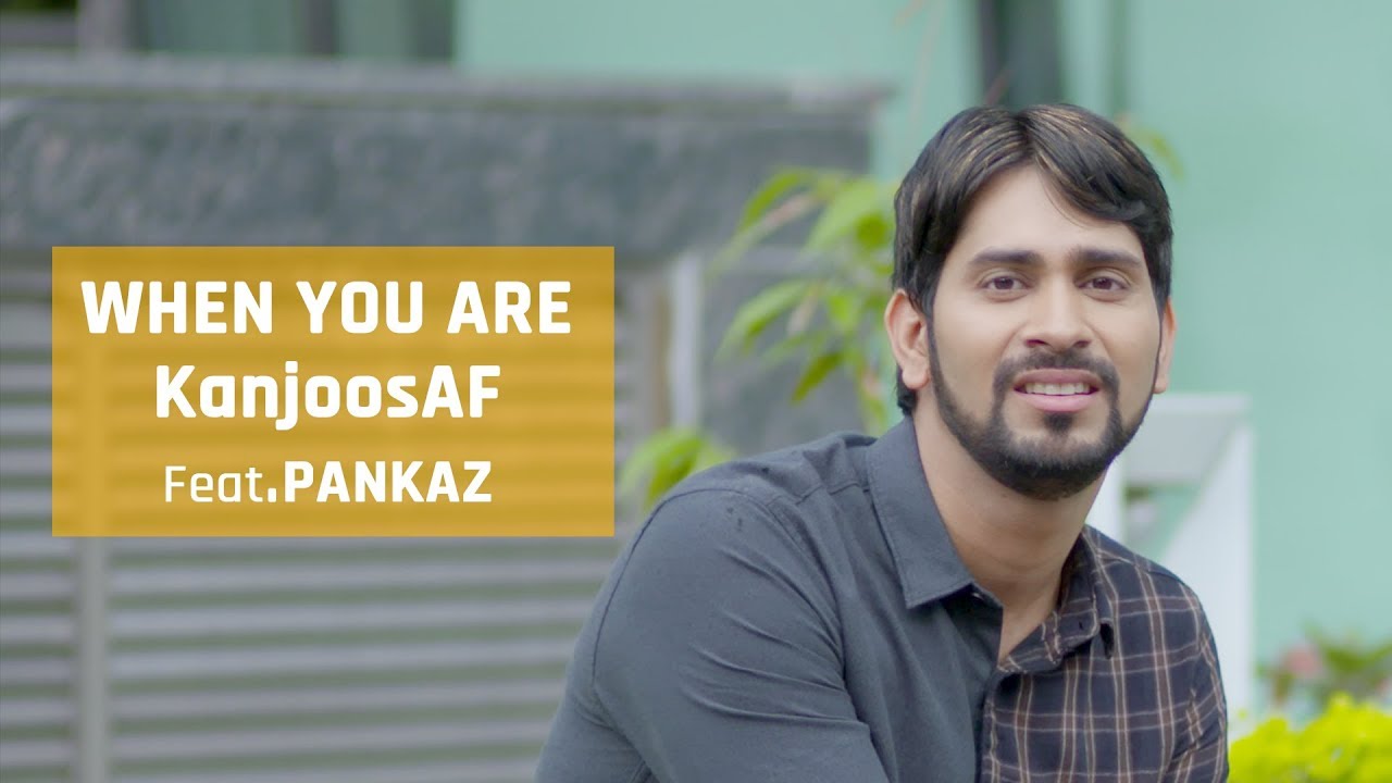 MensXP | When You Are Kanjoos AF Feat. Pankaz