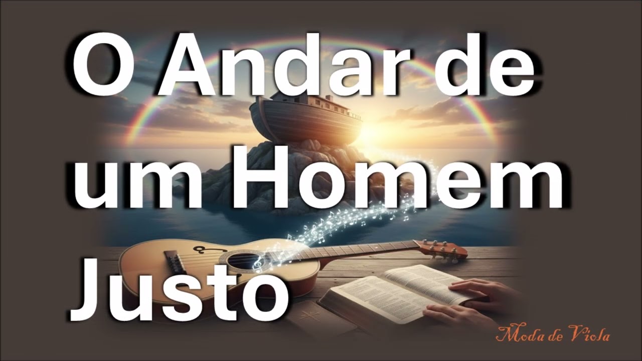 O Andar de um Homem Justo – A História de Noé em Moda de Viola Raiz | Sertanejo Gospel Raiz