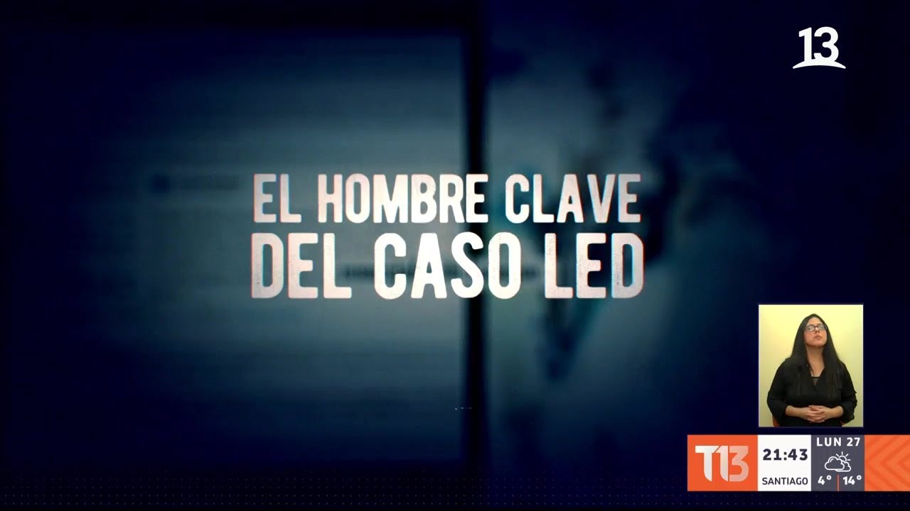 El hombre clave del caso led - #ReportajesT13
