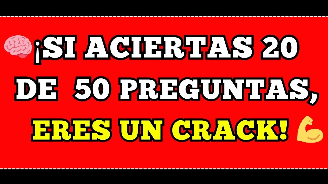 🧠 ¡SI ACIERTAS MÁS DE 20/50 PREGUNTAS DE CULTURA GENERAL, ERES UN CRACK 💪#2