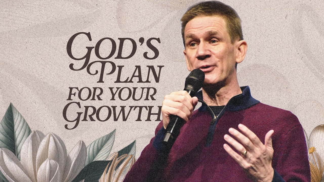 God’s Plan For Your Growth | Scotty Gibbons