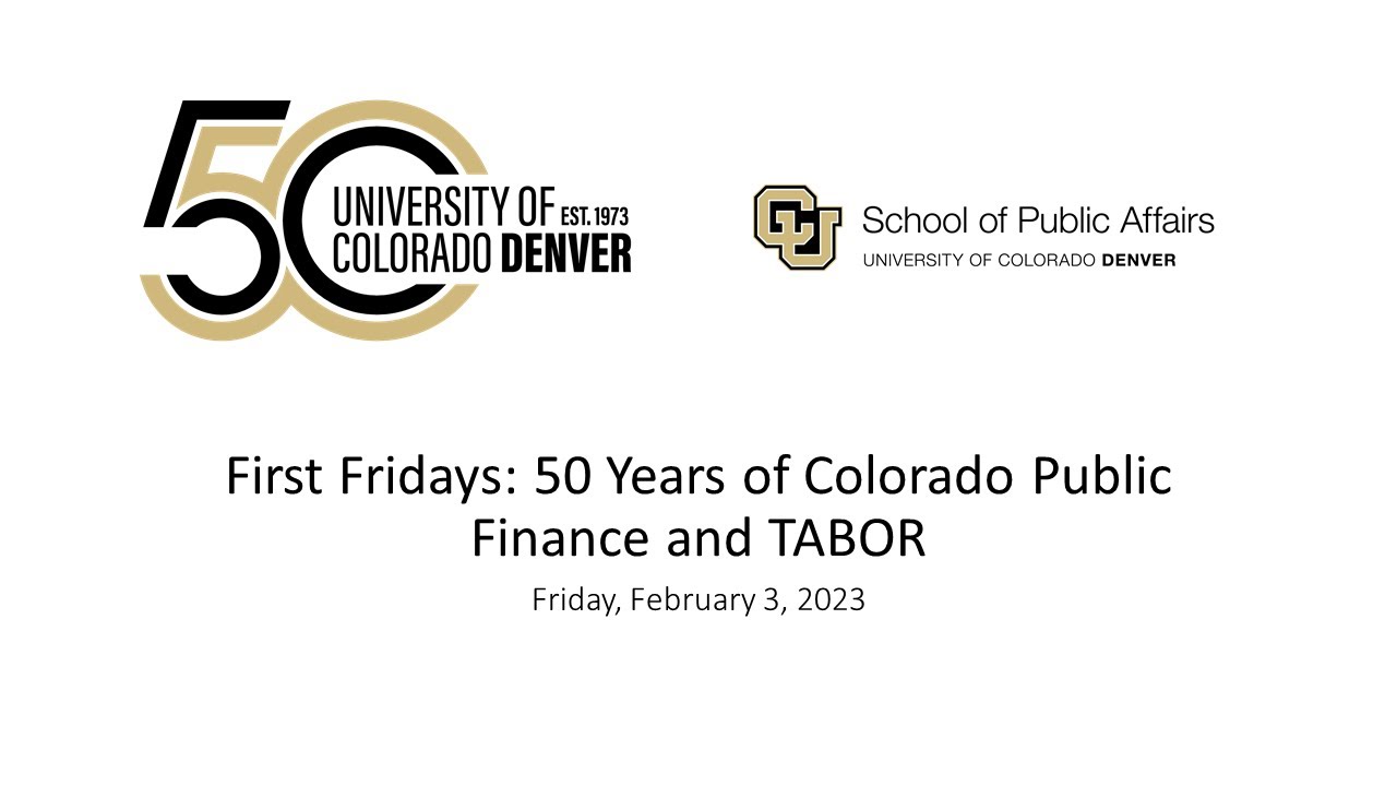 First Fridays - 02/03/23 - 50 Years of Colorado Public Finance & TABOR