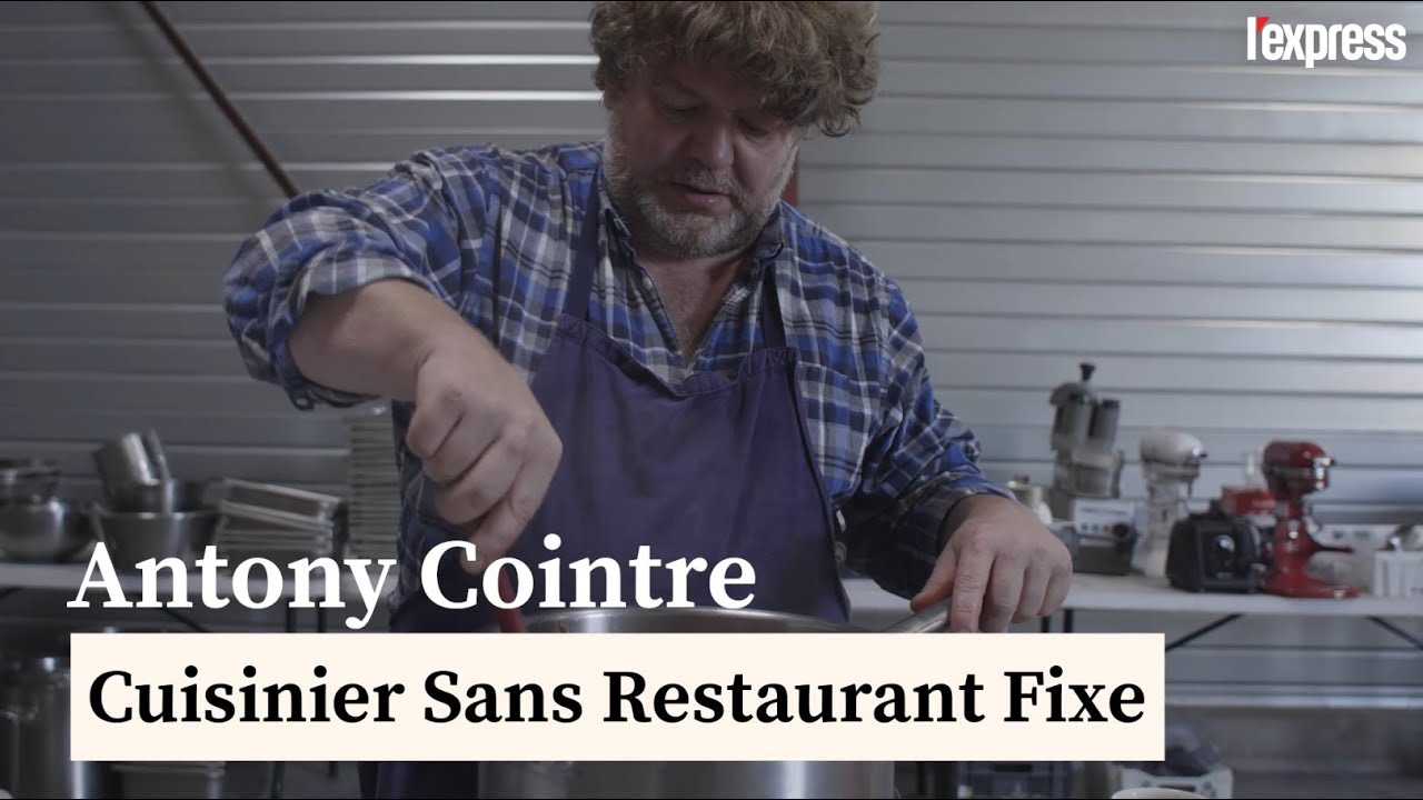 Antony Cointre: le cuisinier sans restaurant fixe