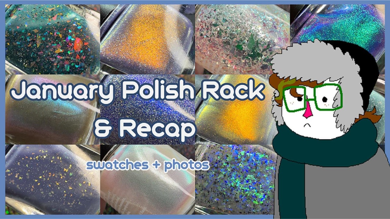 January Polish Rack & Recap ❄️ with swatches!