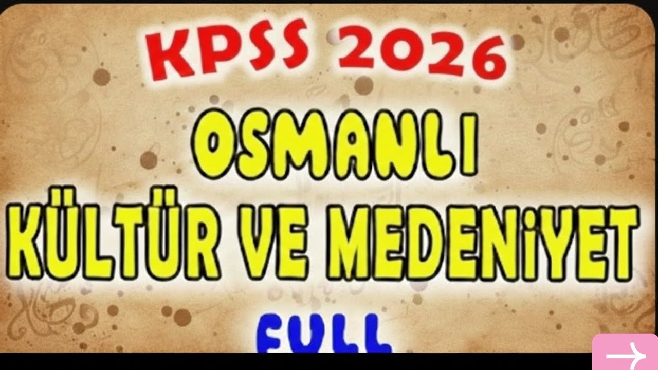 KPSS 2026: Osmanlı Kültür ve Medeniyeti | Full Özet & Nokta Atışı Bilgiler