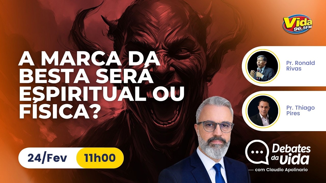 DEBATES DA VIDA | A Marca da Besta Será Espiritual ou Física?