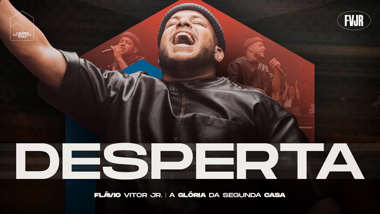 Desperta  - Flavio Vitor Jr. (A Glória da Segunda Casa - Ao Vivo)