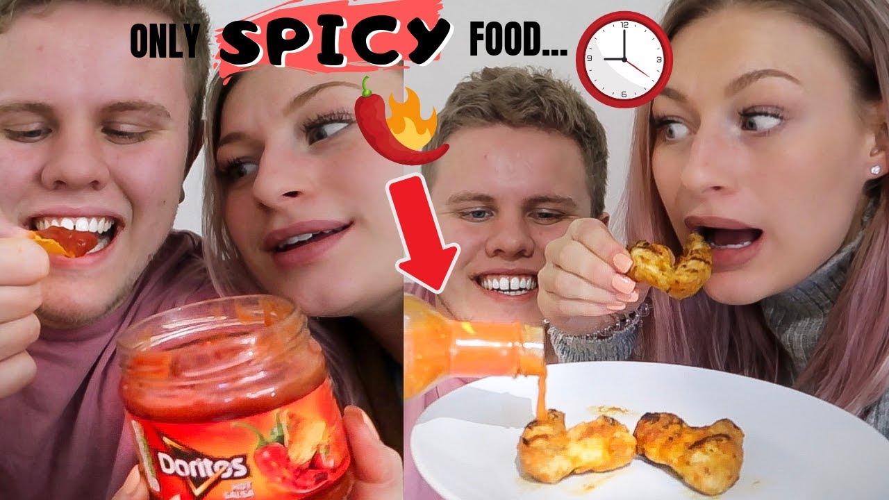 we only ate SPICY FOOD for 24 hours... she HATES spicy food!!!