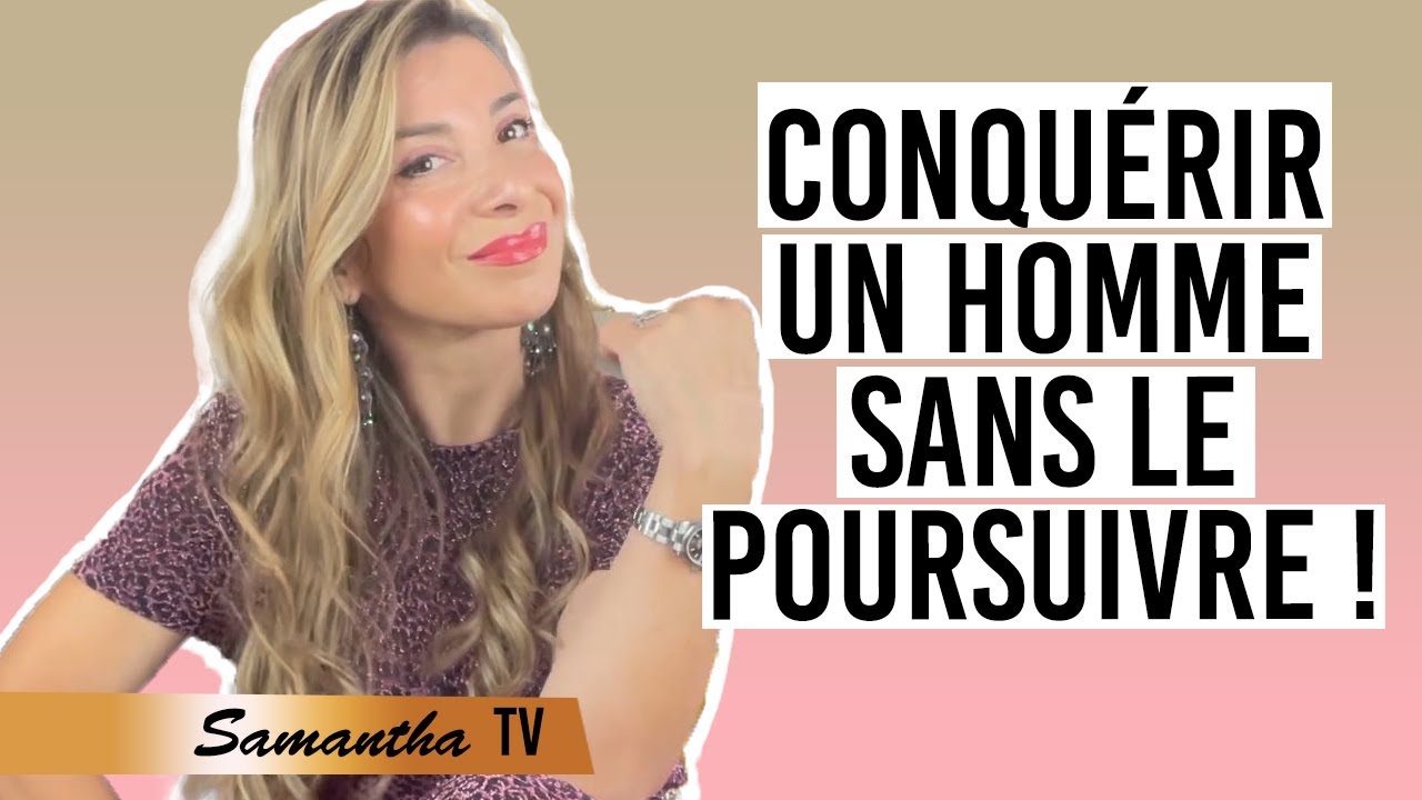 COMMENT CAPTER L'ATTENTION D'UN HOMME SANS LE POURCHASSER