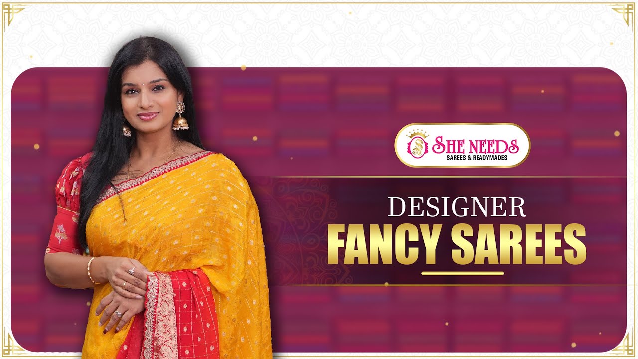 Designer Fancy Sarees at She Needs Saree World | Latest Fancy Saree Collection 2025