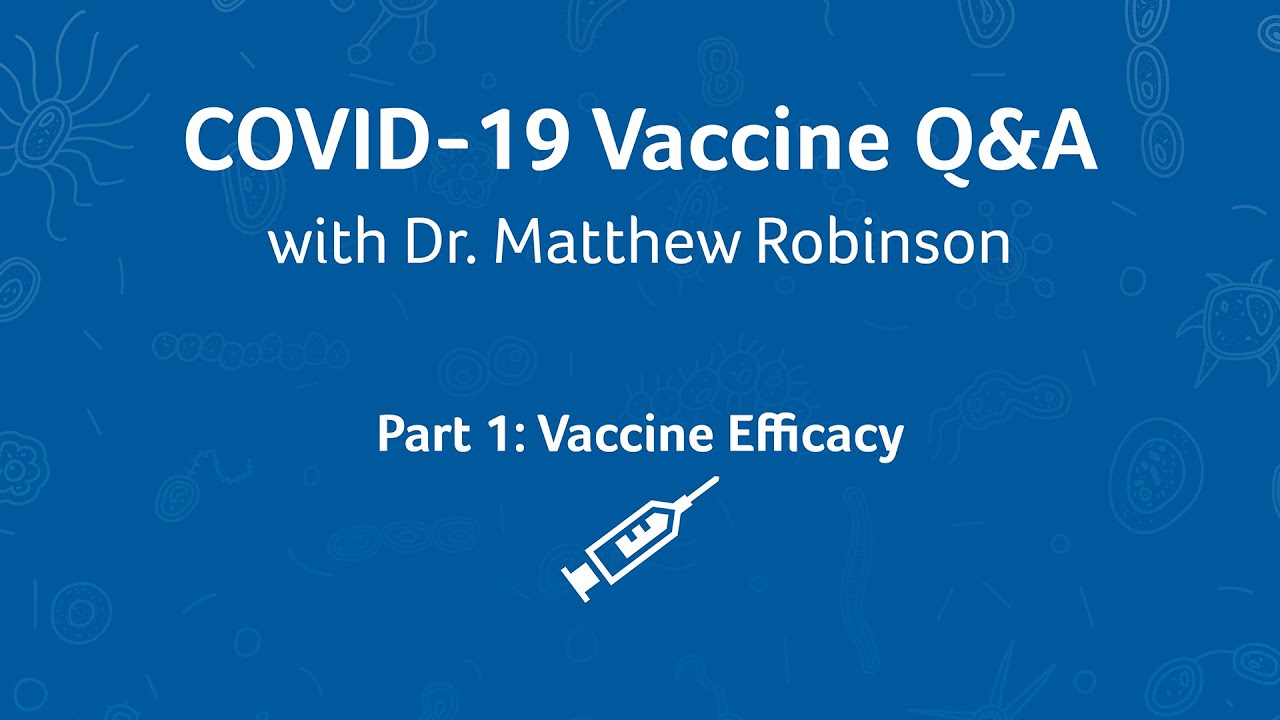 COVID-19 Vaccine Q&A &ndash; Part 1: Vaccine Efficacy