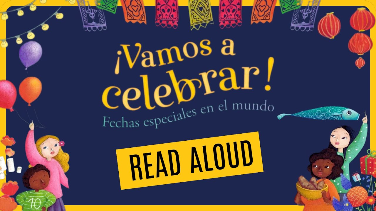 📚 (SPANISH) ¡Vamos a celebrar!: Fechas especiales en el mundo - Kids Books Read Aloud