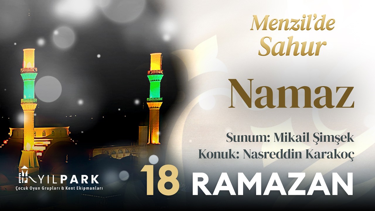 Menzil'de Sahur 2026 | 18 Ramazan | Serhendi Vakfı