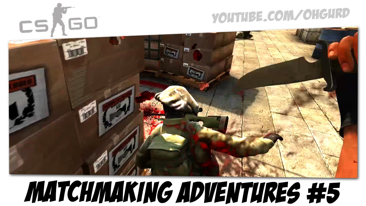 CS:GO - Matchmaking Adventures #5 - 