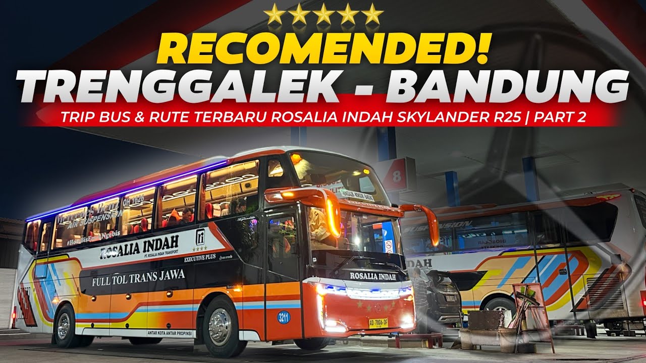 TARIF TERJANGKAU, PELAYANAN TERBAIK‼️😍 - Trip Rosalia Indah | Trenggalek - Bandung Part 2