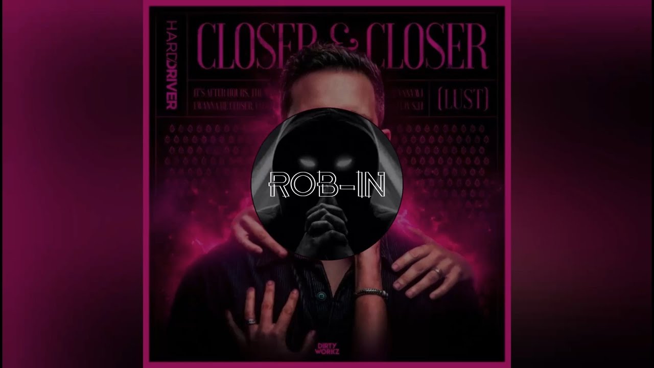 Hard Driver - Closer & Closer (Lust) [Extended Mix]