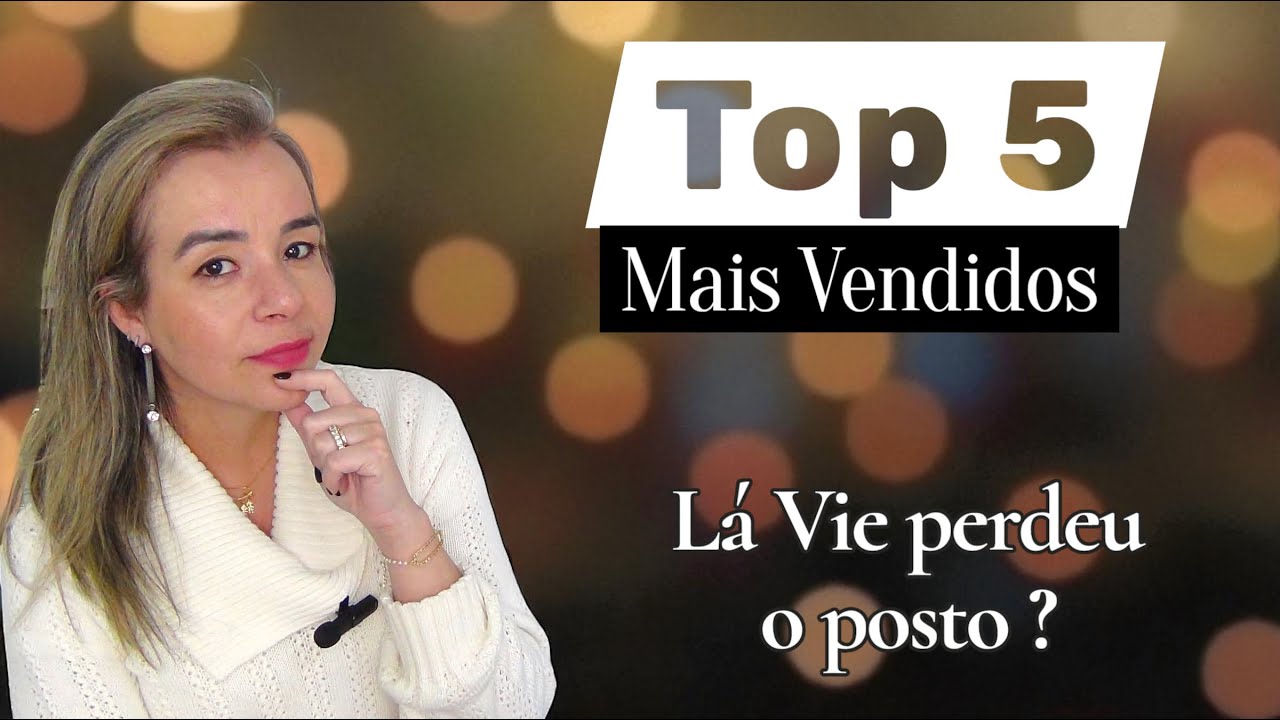 Os Perfumes Importados mais vendidos do último mês!  La Vie perdeu o posto de número 1?
