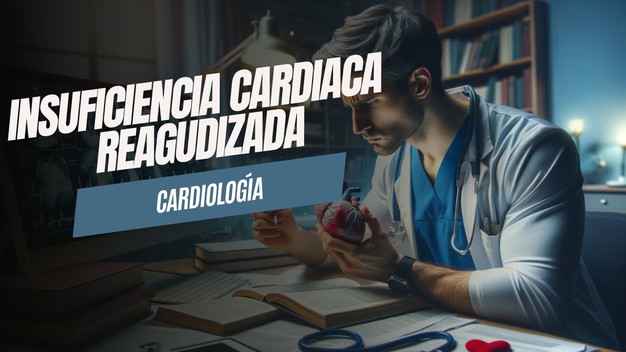 Insuficiencia Cardíaca Aguda ( Focus en crónica reagudizada): Estrategias Clínicas Actualizadas