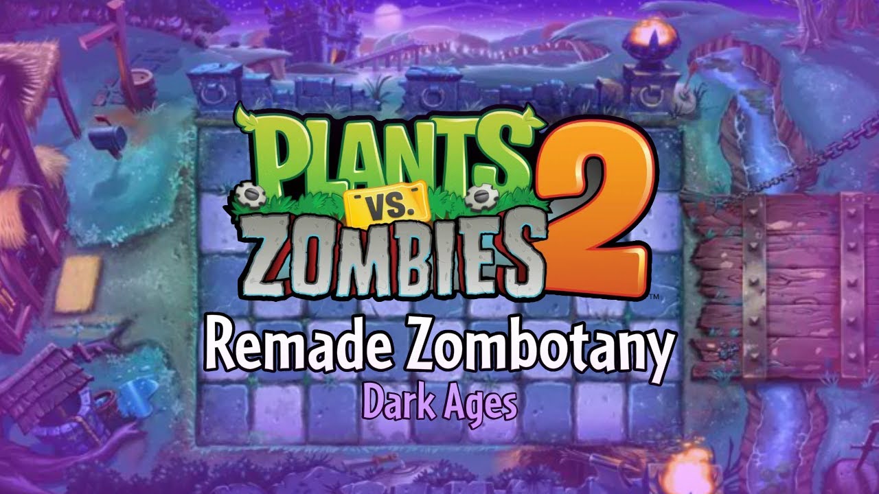 Zombotany - Dark Ages - Plants vs. Zombies 2 Fanmade Music