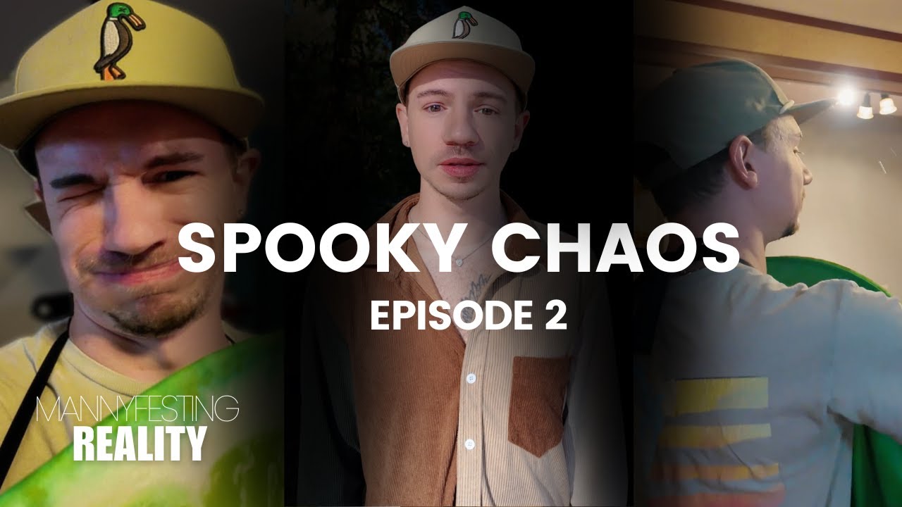 MANNYFESTING REALITY — EPISODE 2: SPOOKY CHAOS