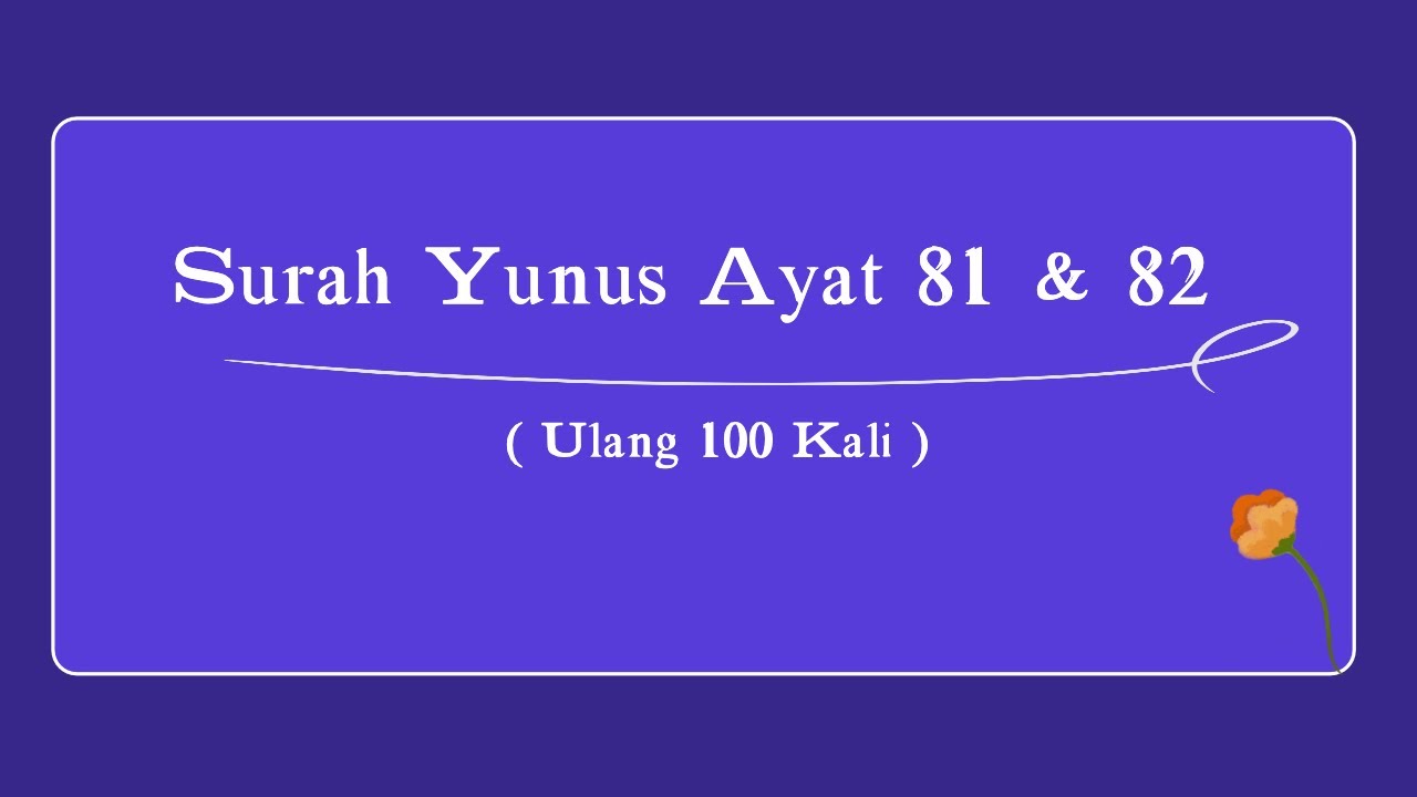 Surah Yunus Ayat 81 Dan 82 Dengan Terjemahan (ULANG 100 KALI)