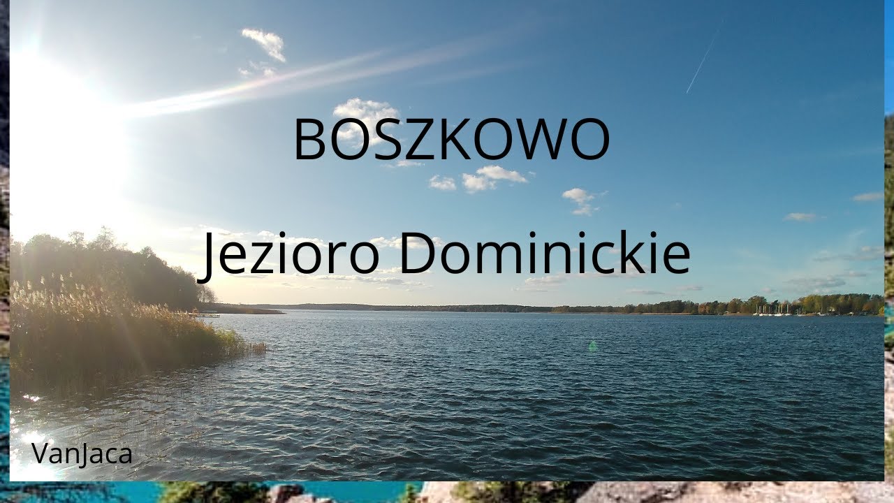 BOSZKOWO JEZIORO DOMINICKIE