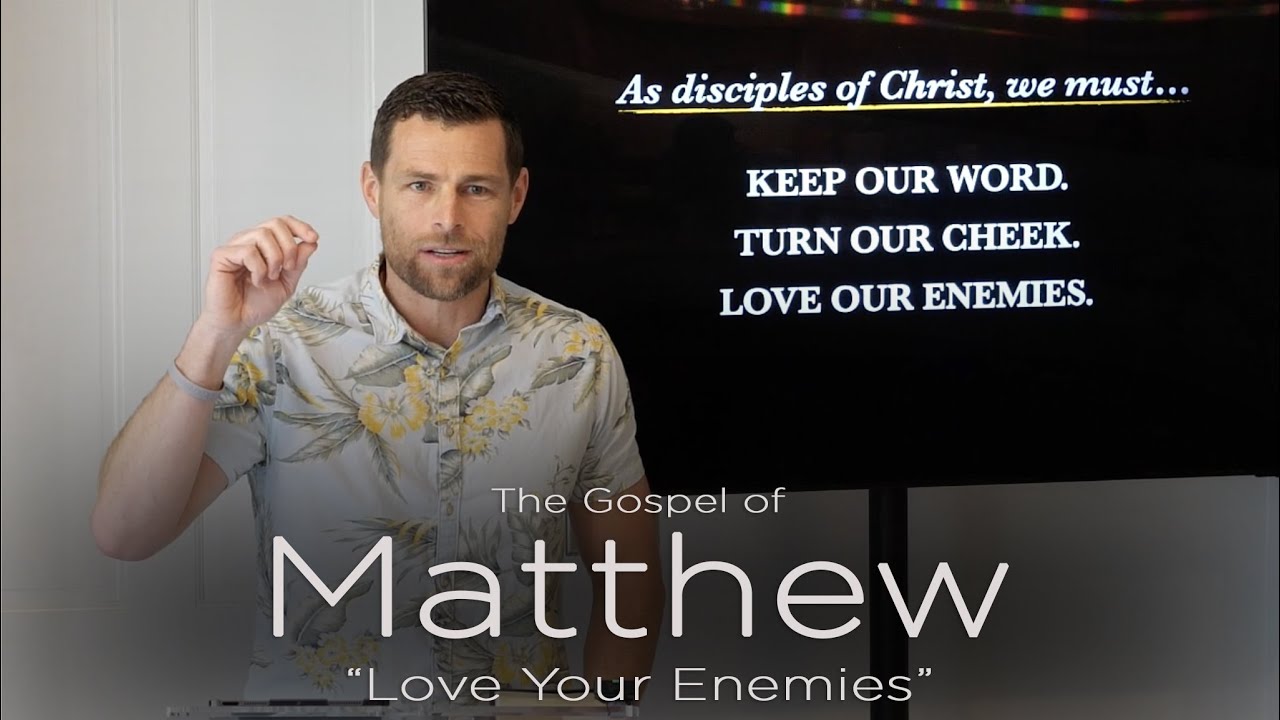Love your Enemies | Matthew 5:38-48 | Pastor Dave Smith