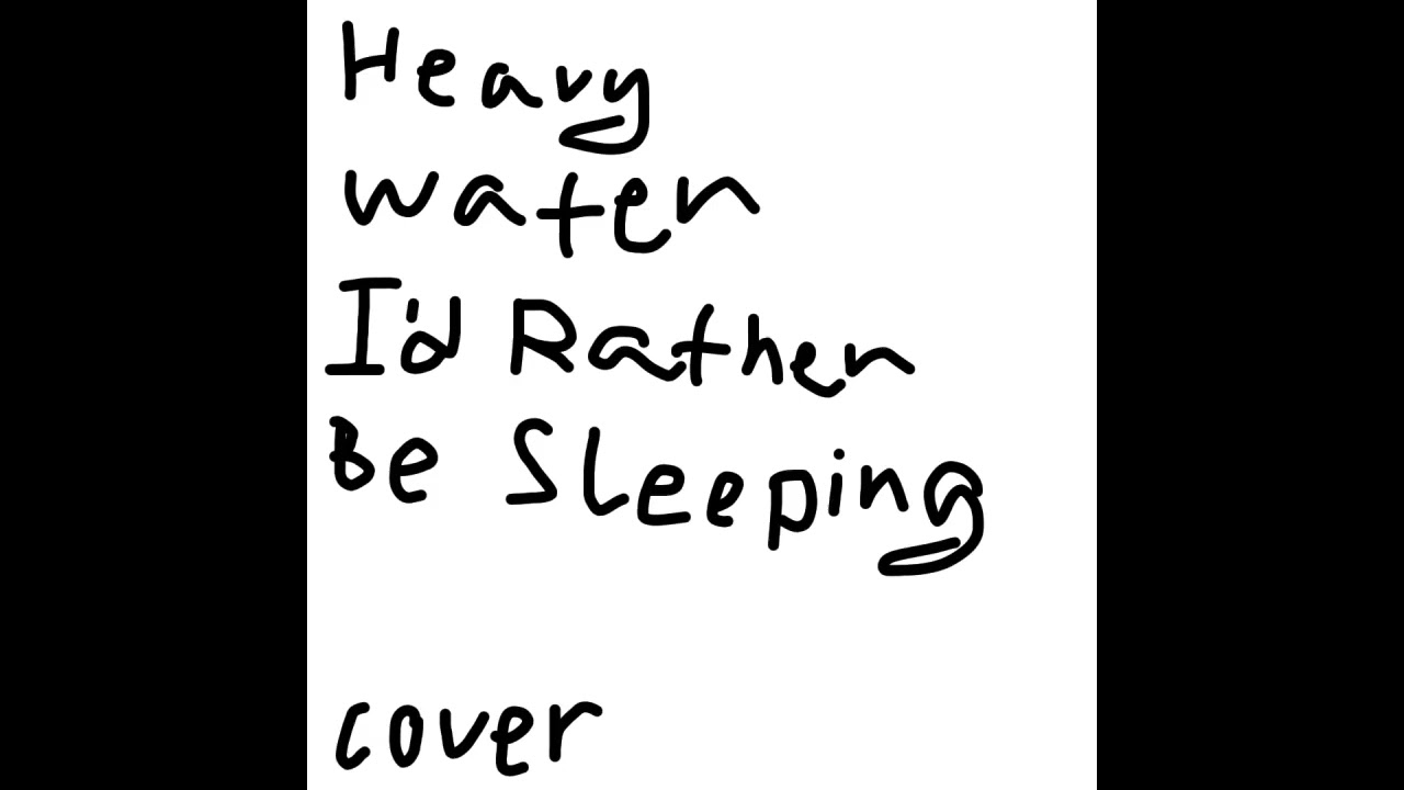 heavy water/i'd rather be sleeping instrumental cover