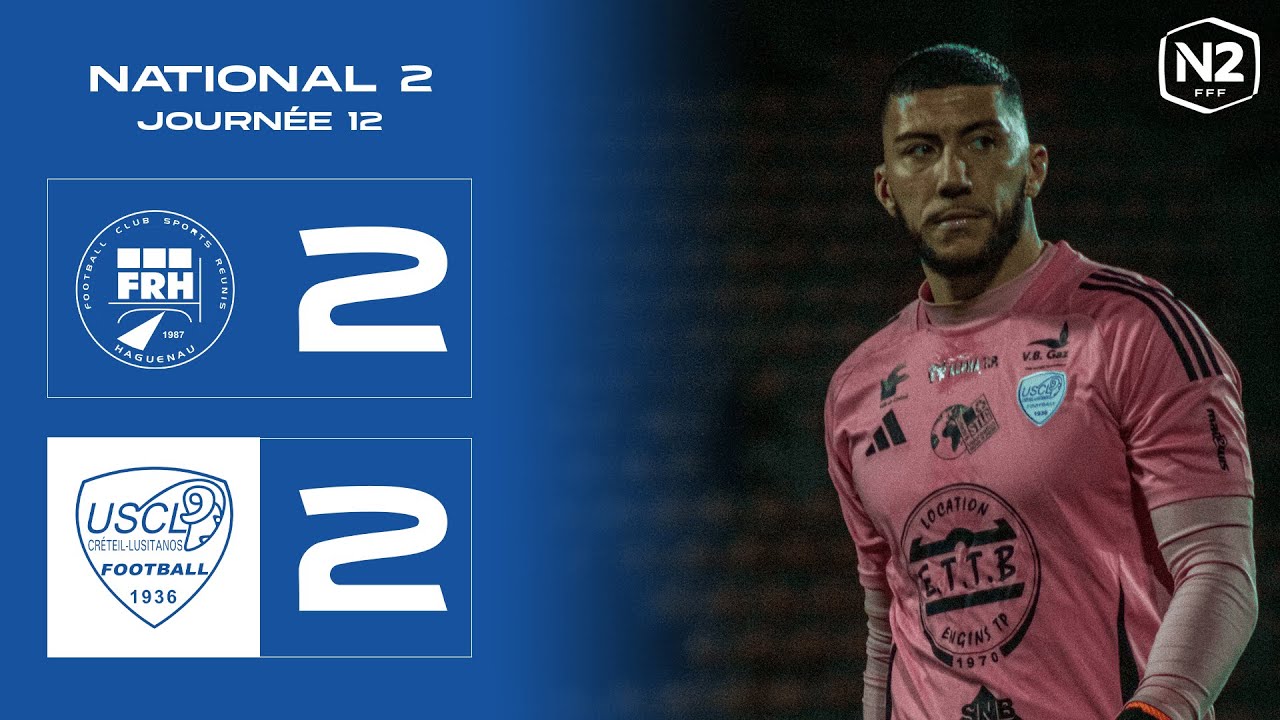 RÉSUMÉ N2 | FR Haguenau - US Créteil-Lusitanos