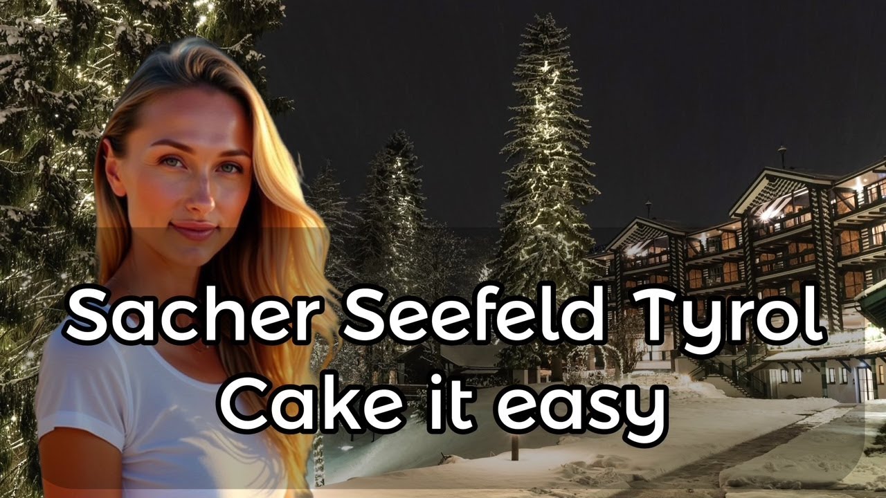 Sacher Seefeld - Relax in the heart of the Tyrolean Alps ￼