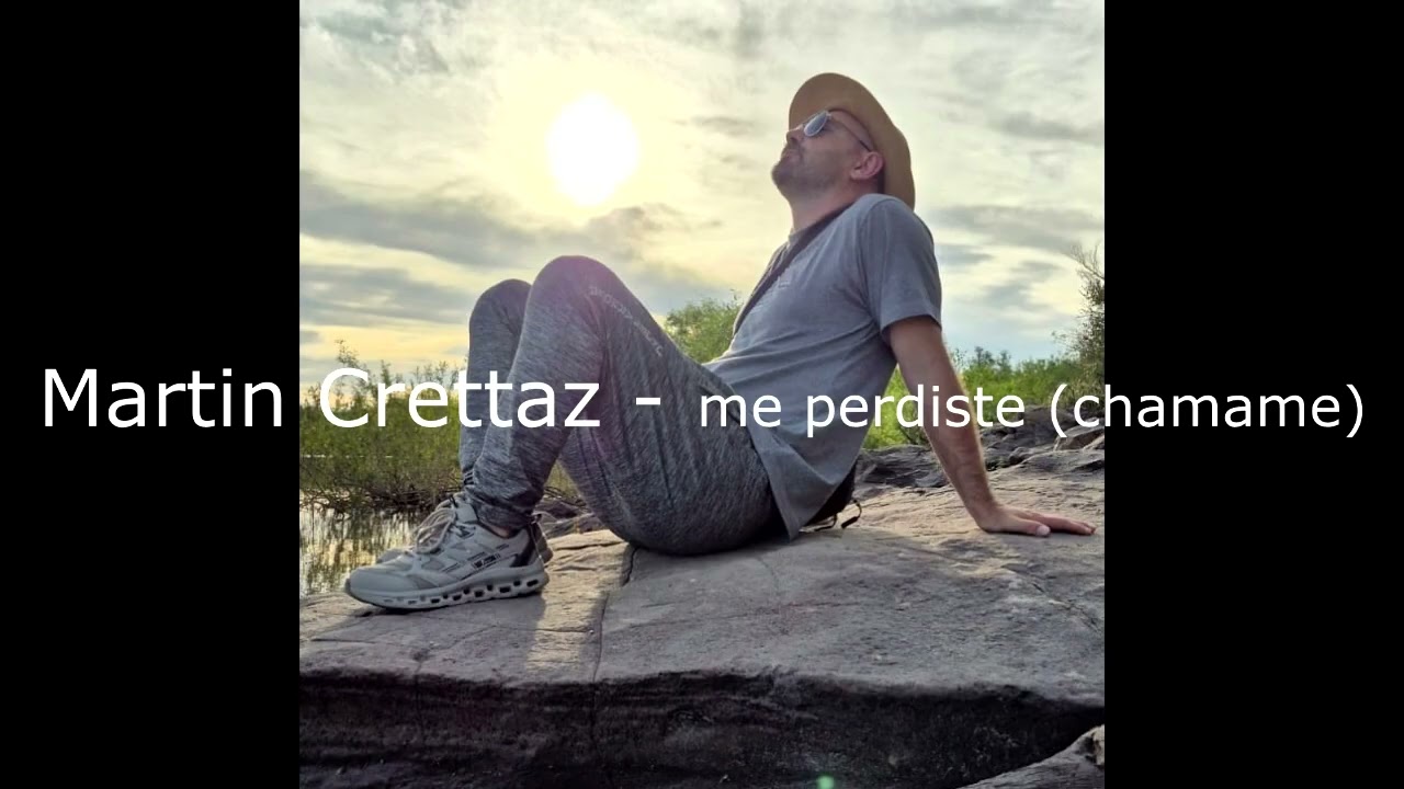 martin crettaz - me perdiste (chamame)