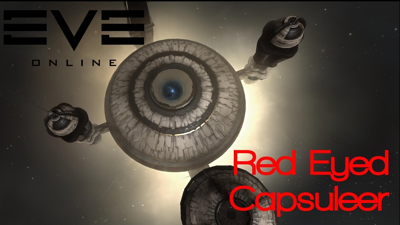 EVE ONLINE : Red Eyed Capsuleer