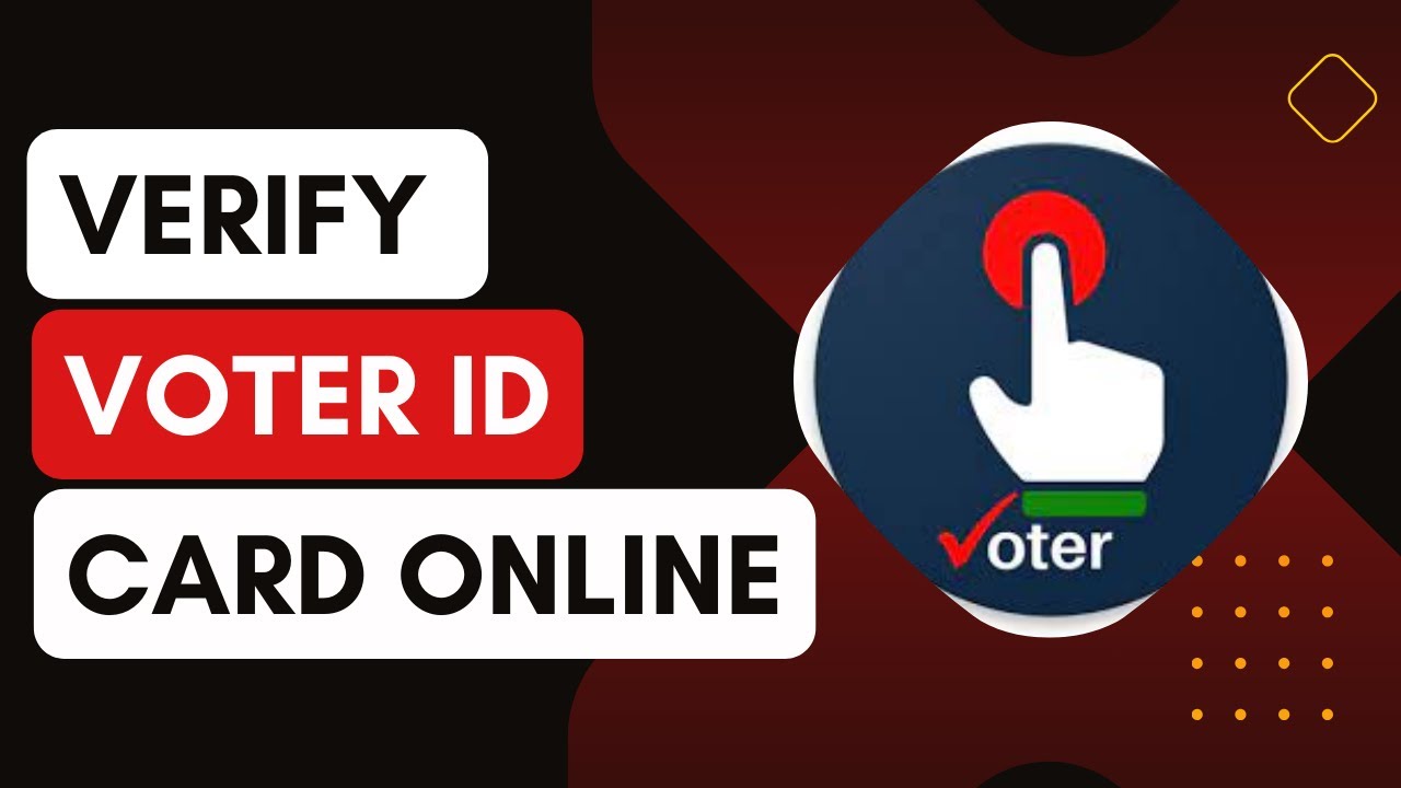 How To Verify My Voter Id Card Online