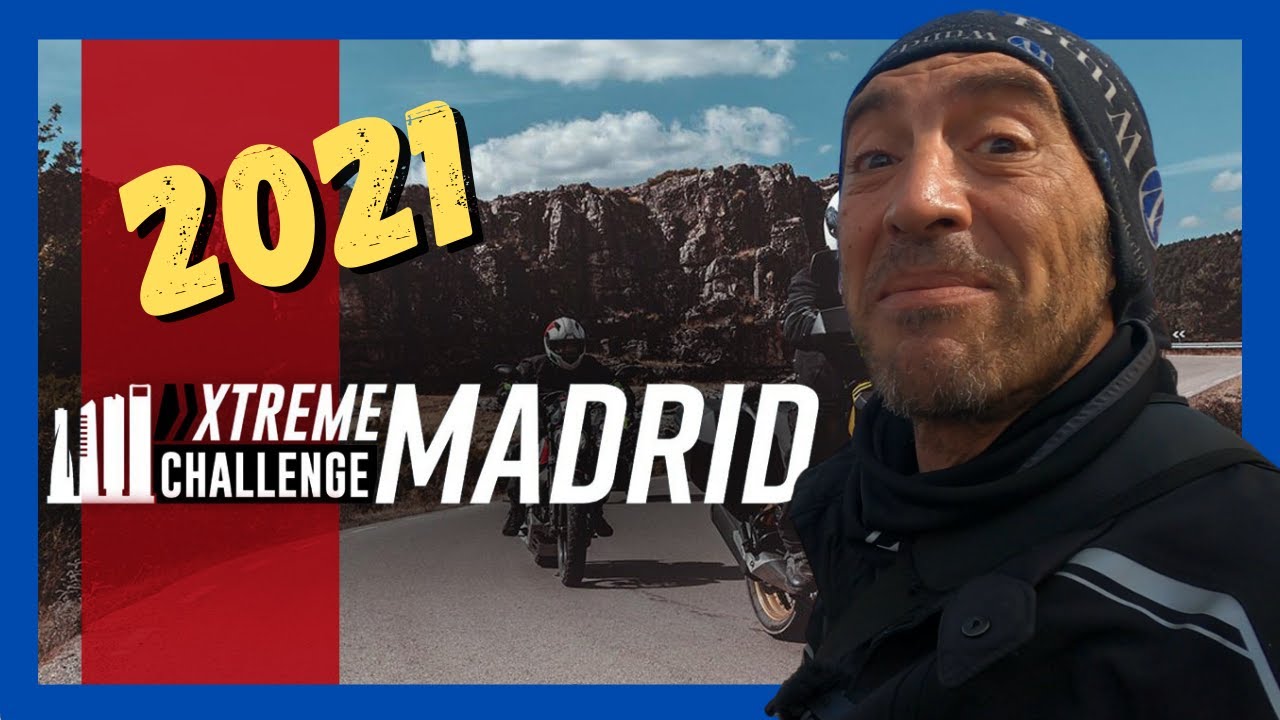 XTREME CHALLENGE Madrid 2021  ⚜️ RUTAS en Moto Xtreme por España