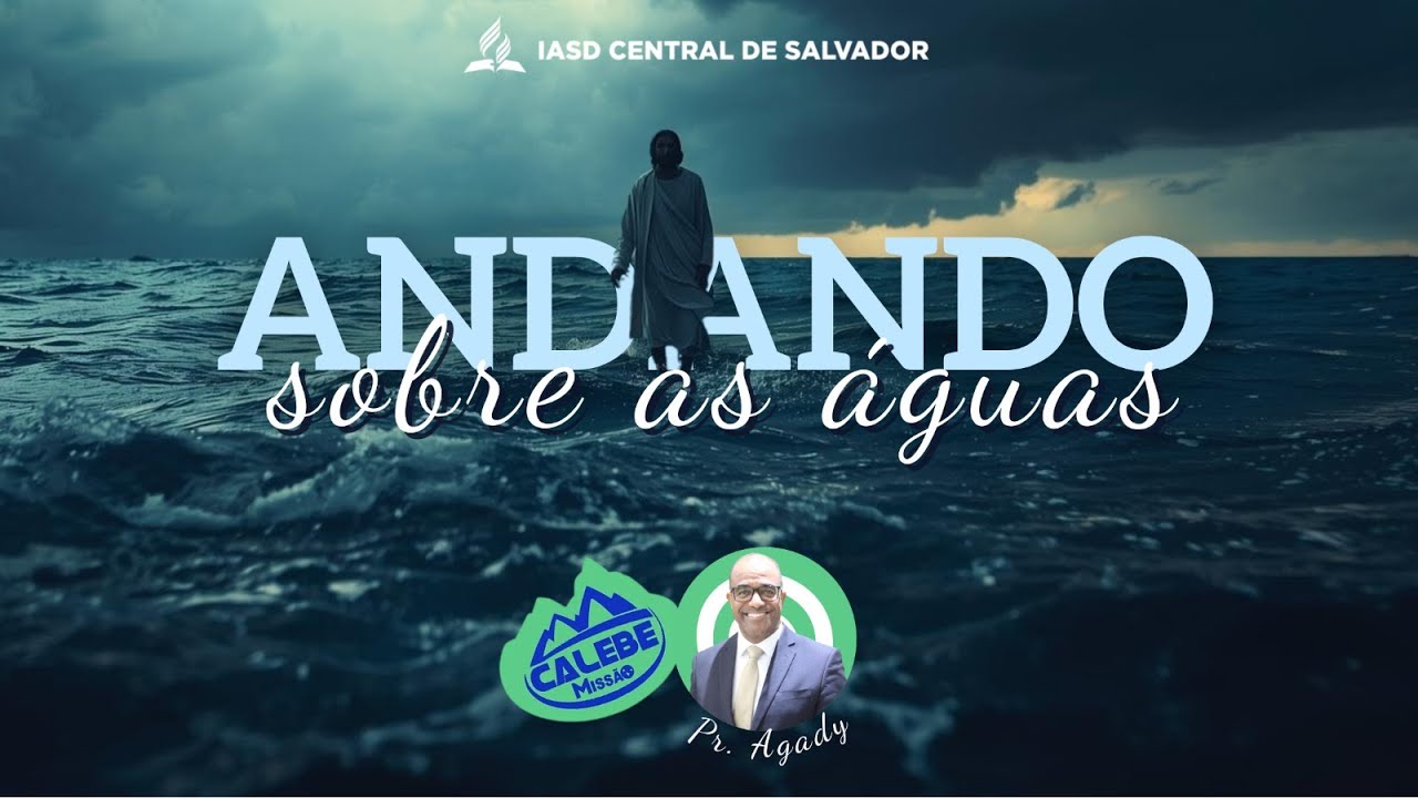 ANDANDO SOBRE AS ÁGUAS | Pr. Agady Sacramento | 24/01/2026