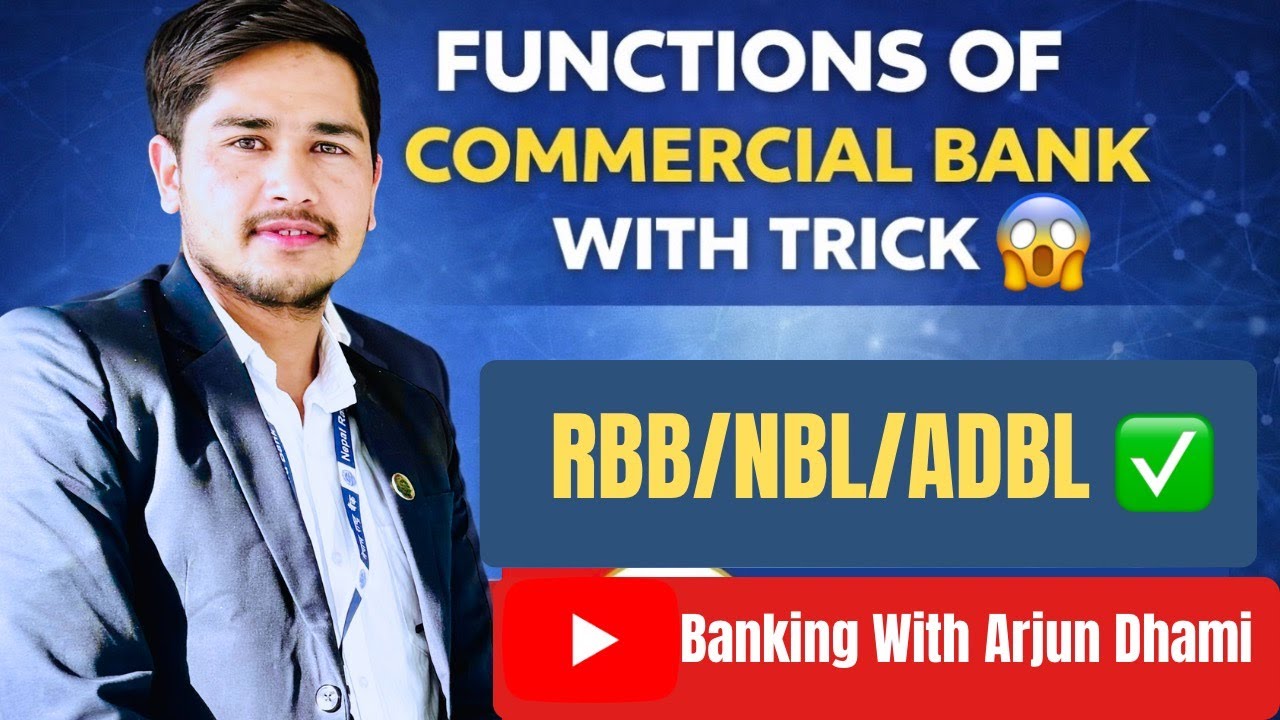 Functions of Commercial Bank | वाणिज्य बैंकका कार्यहरु | २६ वटा कार्यलाई मात्र ७ भागमा-सजिलो तरिका