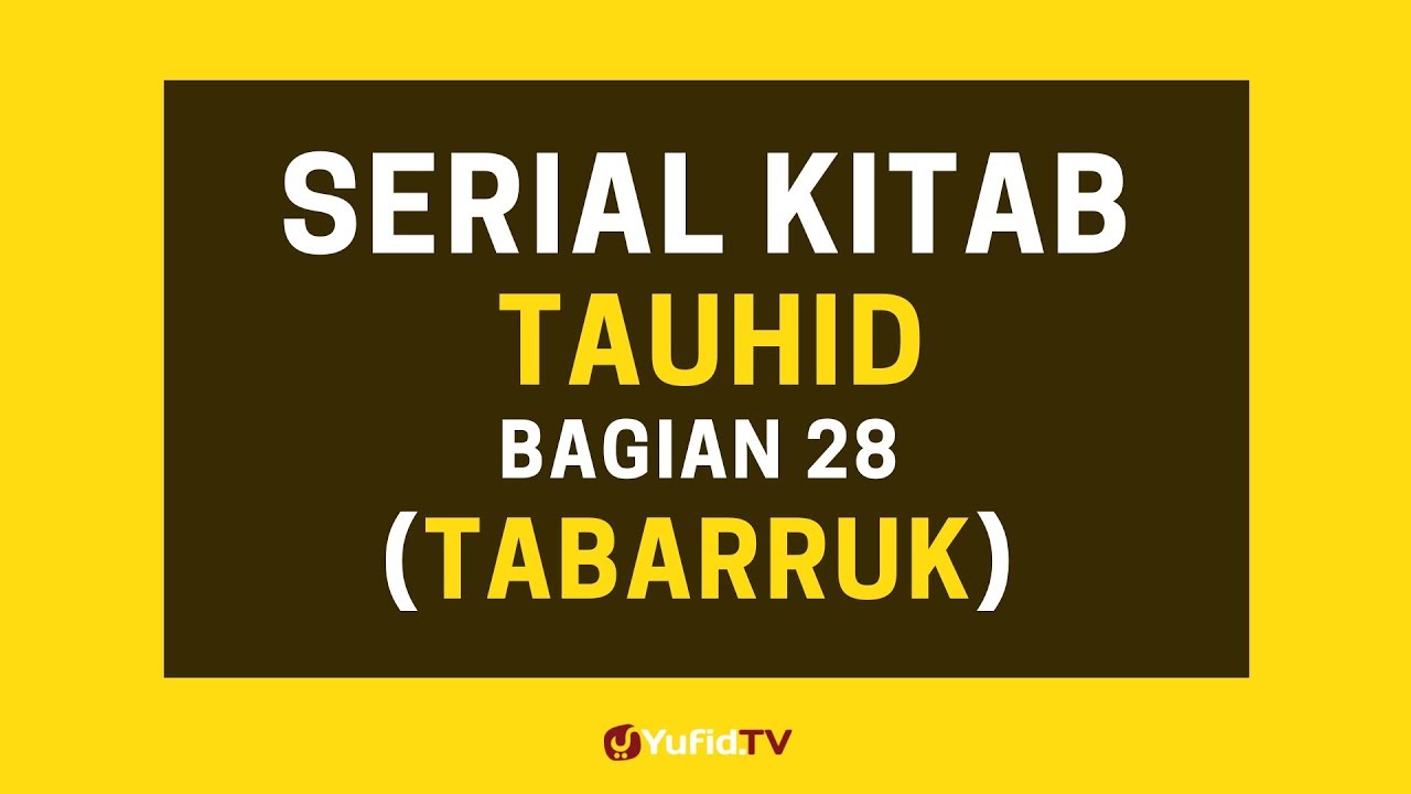 Tabarruk - (Serial Kitab Tauhid Bagian 28)