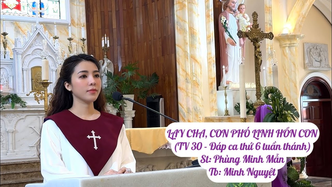 TV 30 - Đáp Ca Thứ 6 Tuần Thánh - LẠY CHA, CON PHÓ LINH HỒN CON ll Phùng Minh Mẫn ll Minh Nguyệt