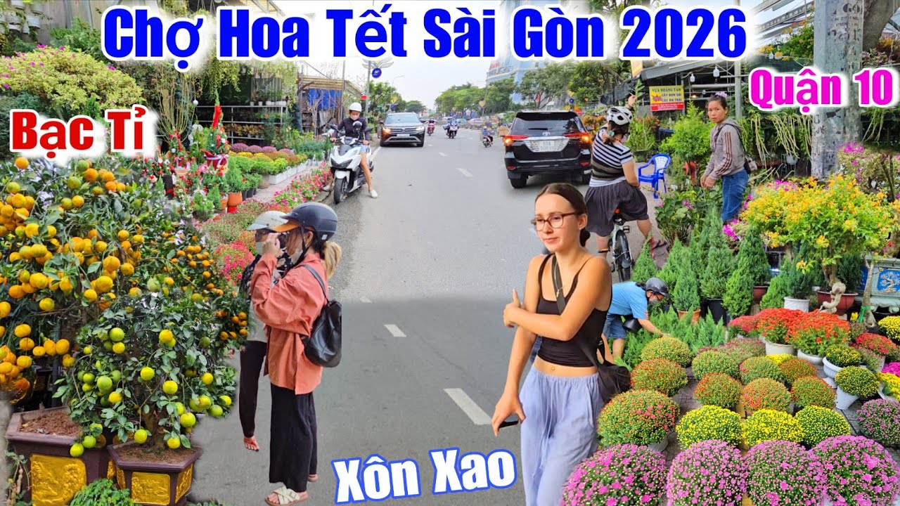Xôn Xao..Chợ Hoa Tết Sài Gòn 2026 ngàn hoa khoe sắc 