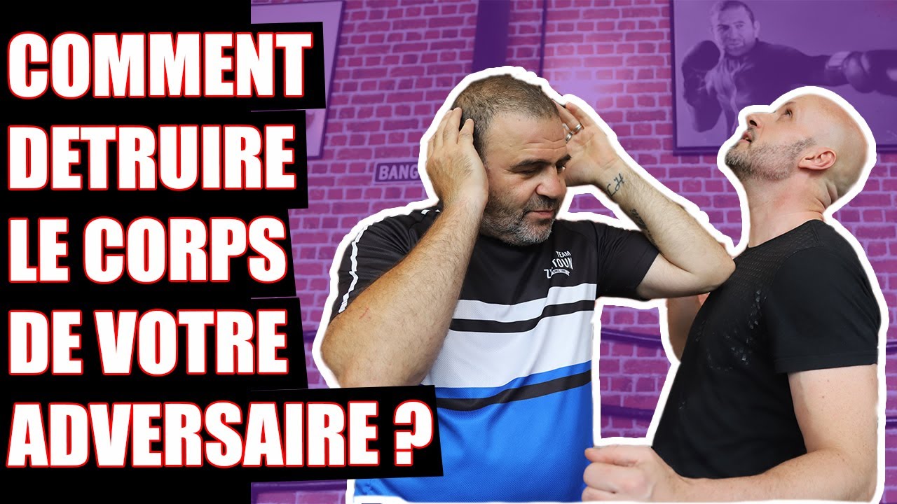 TRAVAILLEZ VOTRE ADVERSAIRE AU CORPS !
